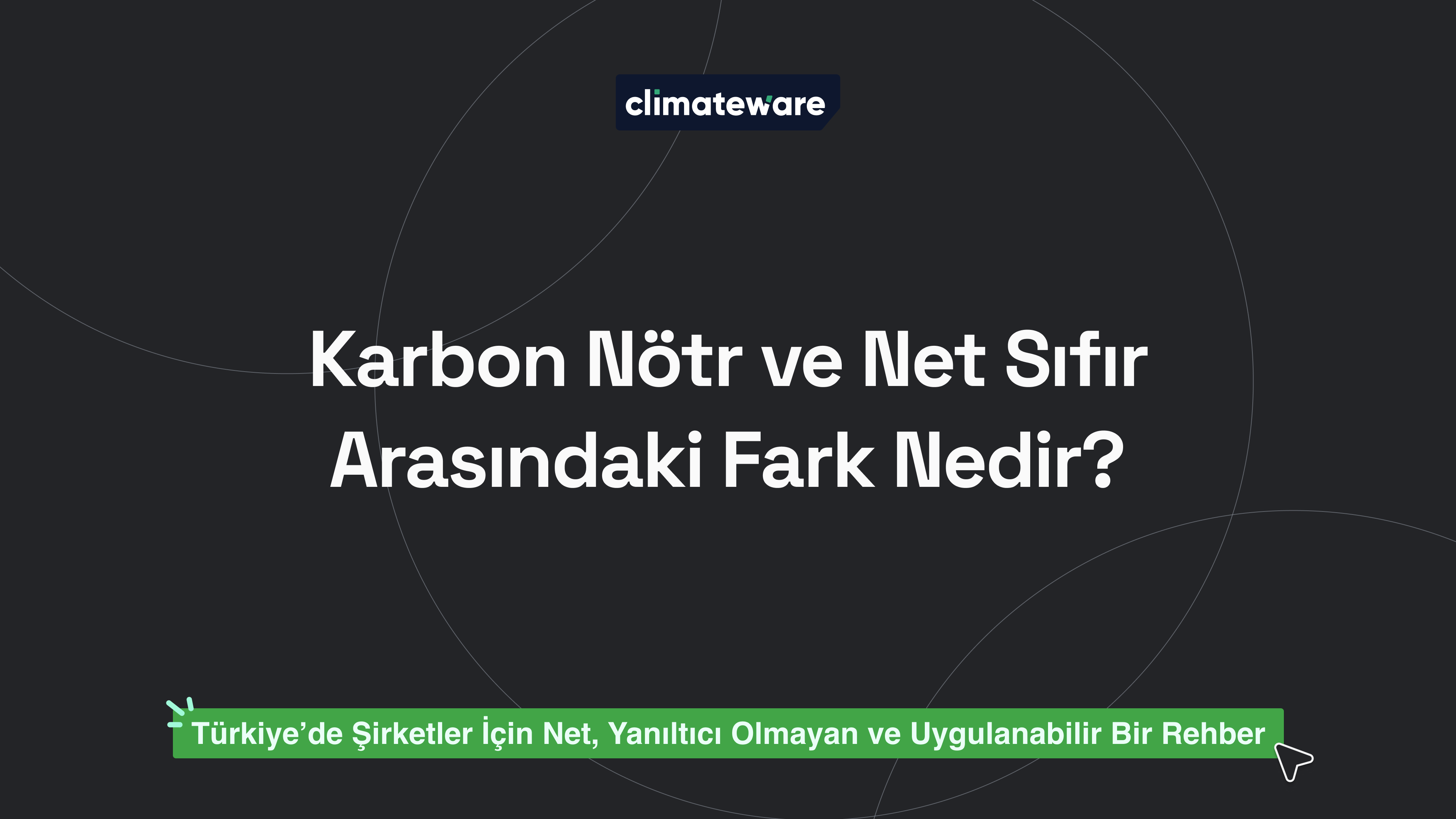 Karbon Nötr ve Net Sıfır Arasındaki Fark Nedir?