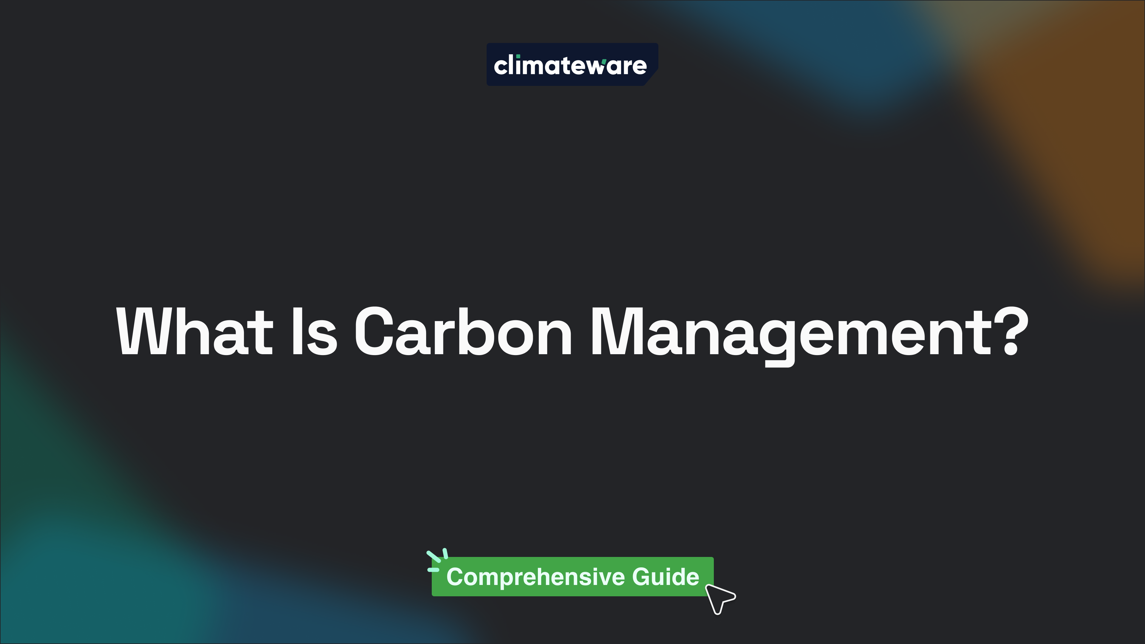 What Is Carbon Management? | Comprehensive Guide