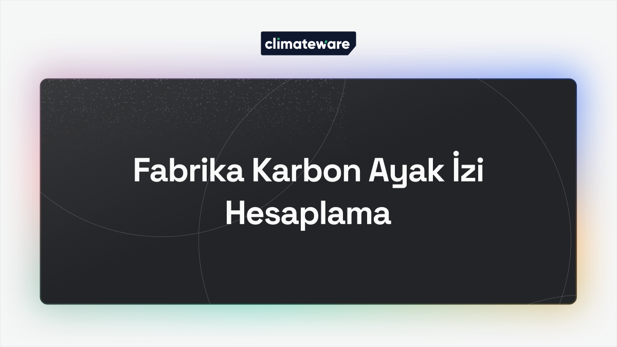 Fabrika Karbon Ayak İzi Hesaplama