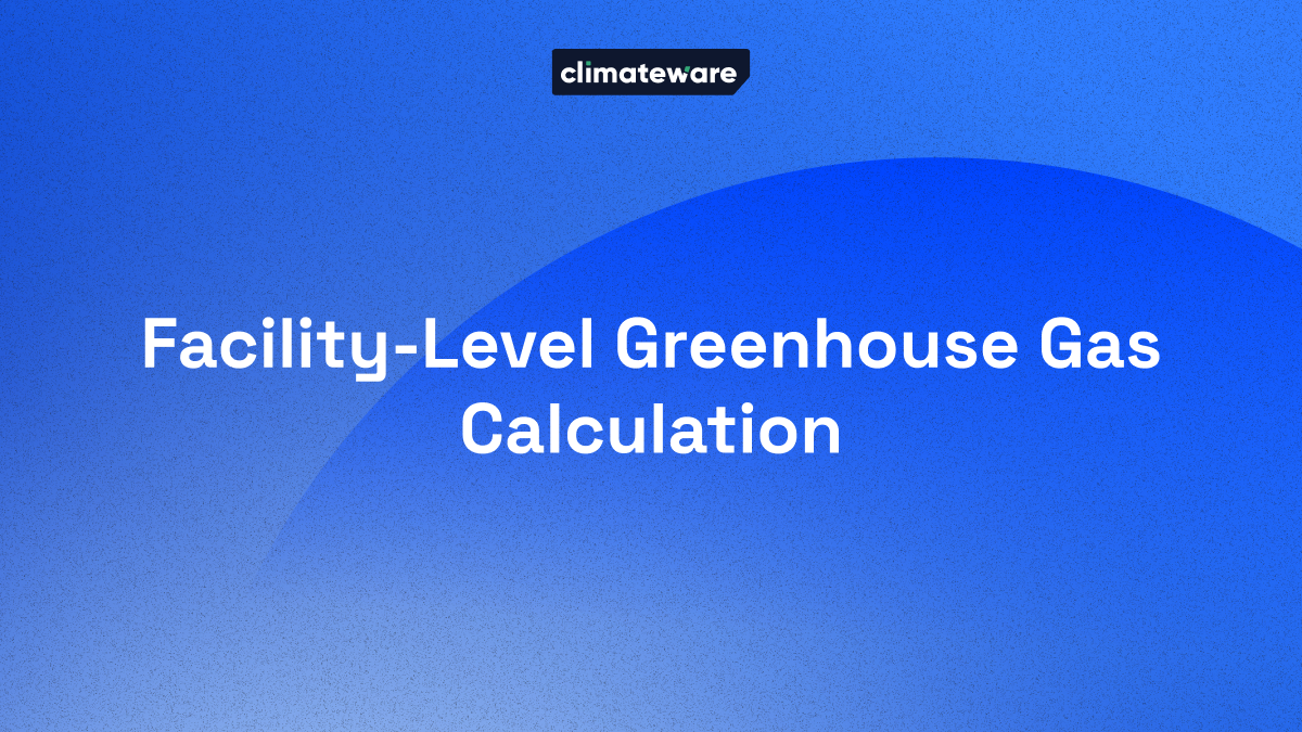 Facility-Level Greenhouse Gas Calculation