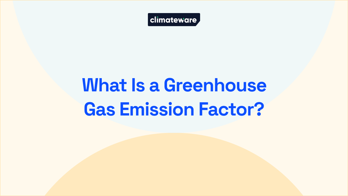 What Is a Greenhouse Gas Emission Factor? blog kapağı